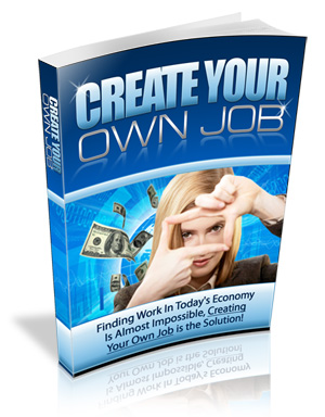 How To Create Your Own Job