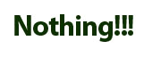 nothing